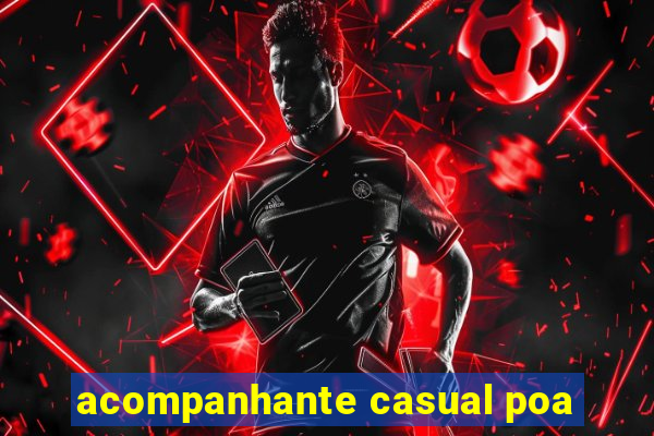 acompanhante casual poa